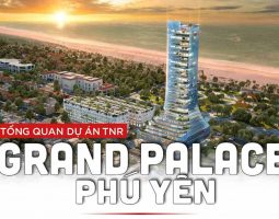 Dự Án TNR Grand Palace Phú Yên – Bảng Giá 2021